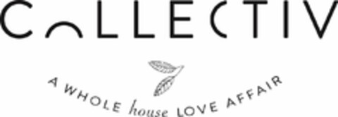 COLLECTIV A WHOLE HOUSE LOVE AFFAIR Logo (USPTO, 23.04.2016)