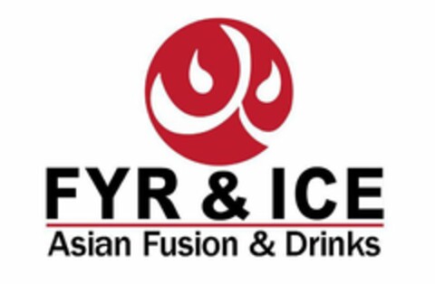 FYR & ICE ASIAN FUSION & DRINKS Logo (USPTO, 08/02/2017)