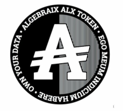A · ALGEBRAIX ALX TOKEN · EGO MEUM INDICIUMHABERE · OWN YOUR DATA Logo (USPTO, 27.11.2017)