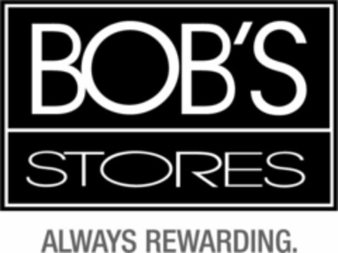 BOB'S STORES ALWAYS REWARDING. Logo (USPTO, 11.11.2010)