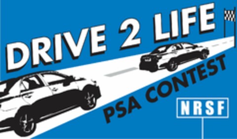 DRIVE 2 LIFE PSA CONTEST NRSF Logo (USPTO, 21.02.2012)