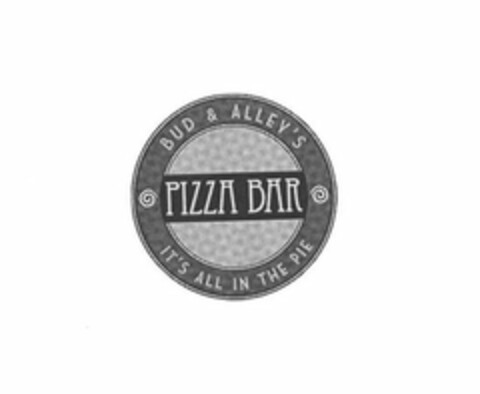 BUD & ALLEY'S PIZZA BAR IT'S ALL IN THE PIE Logo (USPTO, 15.05.2012)