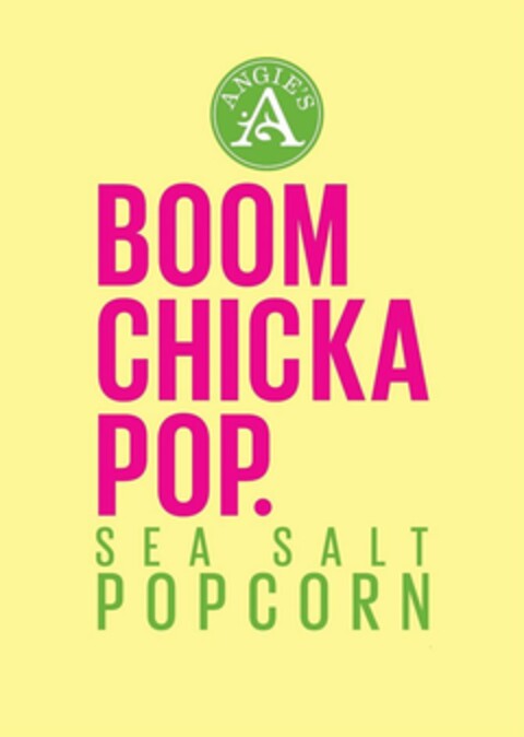 ANGIE'S A BOOM CHICKA POP. SEA SALT POPCORN Logo (USPTO, 16.06.2015)