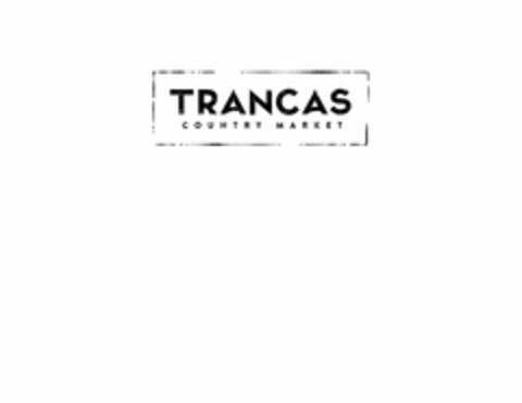 TRANCAS COUNTRY MARKET Logo (USPTO, 24.03.2016)