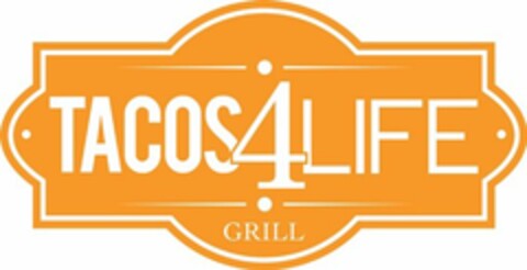 TACOS 4 LIFE GRILL Logo (USPTO, 11/10/2016)