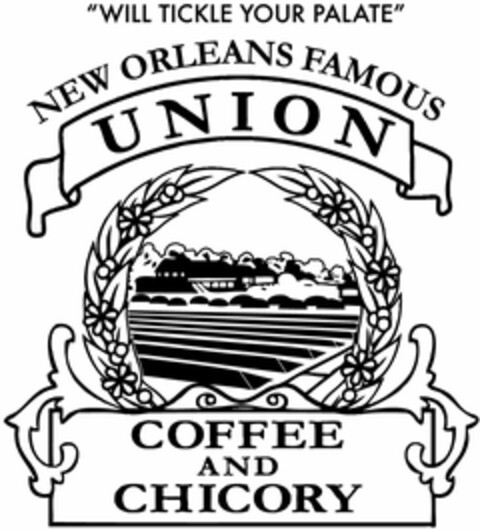 "WILL TICKLE YOUR PALATE" NEW ORLEANS FAMOUS UNION BRAND TRADE MARK COFFEE AND CHICORY Logo (USPTO, 14.11.2017)