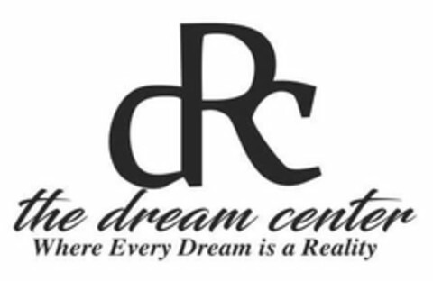 DRC THE DREAM CENTER WHERE EVERY DREAM IS A REALITY Logo (USPTO, 30.05.2018)