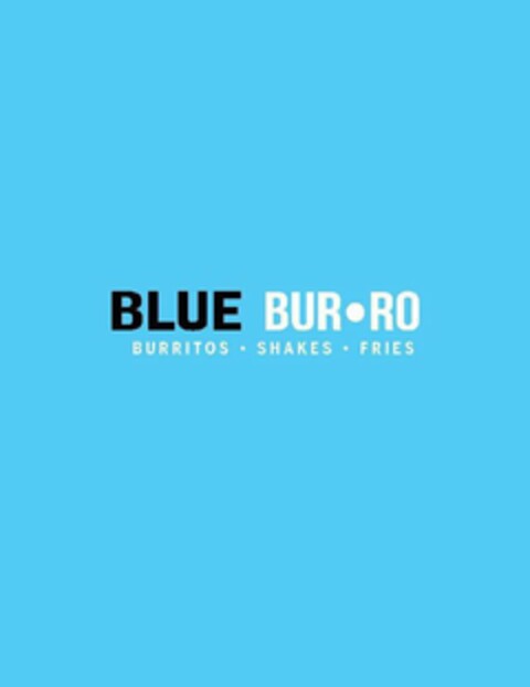 BLUE BUR·RO BURRITOS · SHAKES · FRIES Logo (USPTO, 24.09.2019)