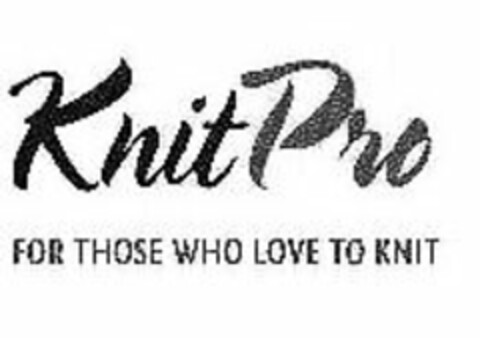 KNITPRO FOR THOSE WHO LOVE TO KNIT Logo (USPTO, 01/20/2009)