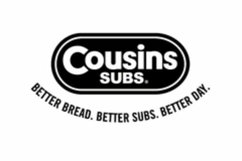 COUSINS SUBS BETTER BREAD. BETTER SUBS.BETTER DAY. Logo (USPTO, 11/10/2011)