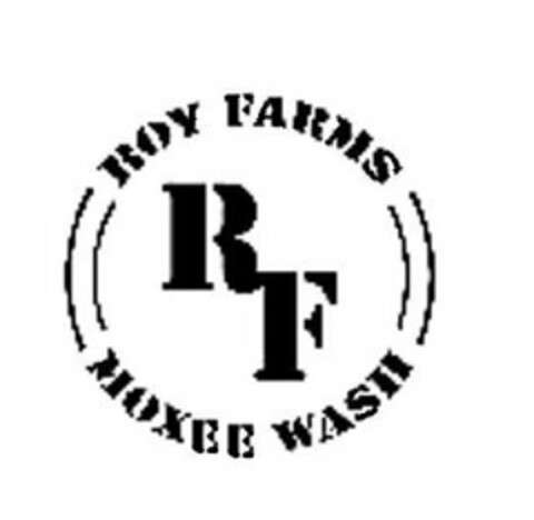 ROY FARMS RF MOXEE WASH Logo (USPTO, 17.05.2011)