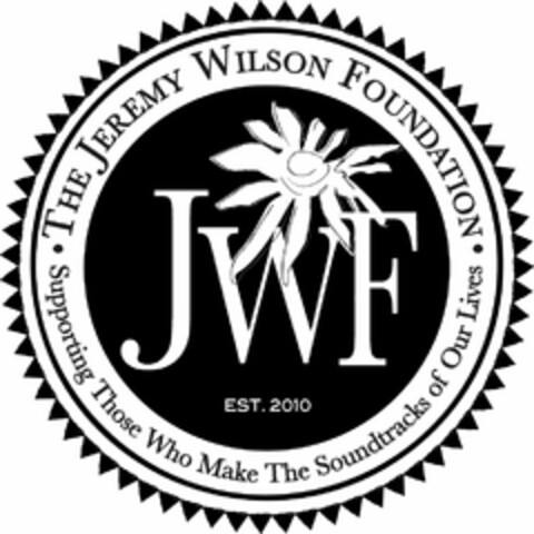 THE JEREMY WILSON FOUNDATION · SUPPORTING THOSE WHO MAKE THE SOUNDTRACKS OF OUR LIVES JWF EST. 2010 Logo (USPTO, 12/13/2013)