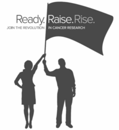READY.RAISE.RISE. JOIN THE REVOLUTION IN CANCER RESEARCH Logo (USPTO, 15.05.2015)