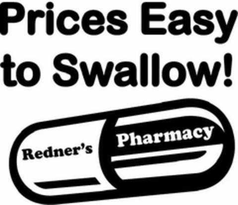 PRICES EASY TO SWALLOW! REDNER'S PHARMACY Logo (USPTO, 29.10.2015)