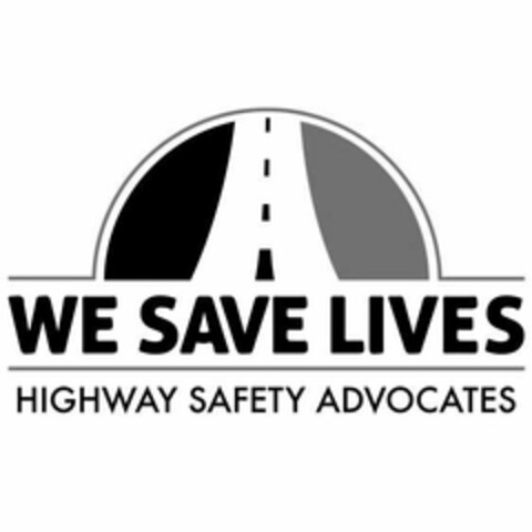 WE SAVE LIVES HIGHWAY SAFETY ADVOCATES Logo (USPTO, 08.03.2016)