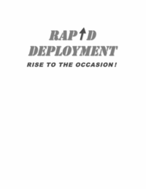 RAPID DEPLOYMENT. RISE TO THE OCCASION! Logo (USPTO, 18.09.2017)