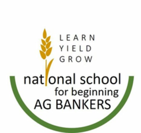 LEARN YIELD GROW NATIONAL SCHOOL FOR BEGINNING AG BANKERS Logo (USPTO, 19.11.2018)