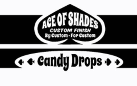 ACE OF SHADES CUSTOM FINISH BY CUSTOM ·FOR CUSTOM CANDY DROPS Logo (USPTO, 01/07/2020)