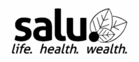 SALU LIFE. HEALTH. WEALTH. Logo (USPTO, 06.04.2010)