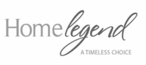 HOMELEGEND A TIMELESS CHOICE Logo (USPTO, 08.09.2010)