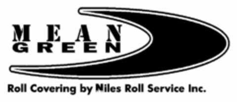 MEAN GREEN ROLL COVERING BY NILES ROLL SERVICE INC. Logo (USPTO, 12/15/2010)