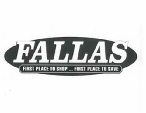 FALLAS FIRST PLACE TO SHOP ... FIRST PLACE TO SAVE Logo (USPTO, 21.10.2011)