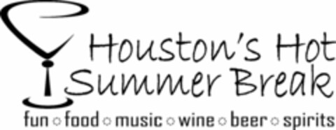 HOUSTON'S HOT SUMMER BREAK FUN FOOD MUSIC WINE BEER SPIRITS Logo (USPTO, 12.01.2012)