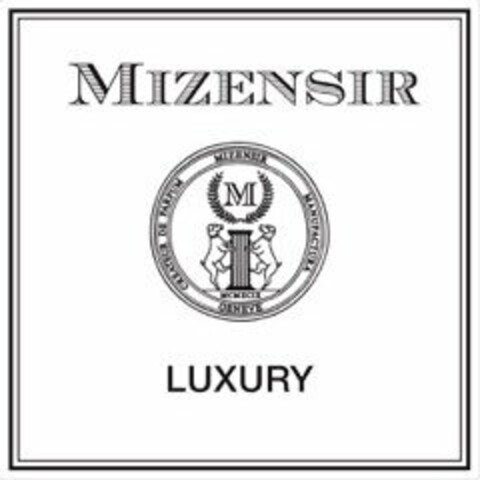 MIZENSIR CREATEUR DE PARFUM MIZENSIR MANUFACTURA GENEVE M MCMXCIX LUXURY Logo (USPTO, 06/16/2016)