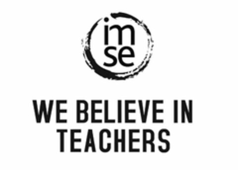 IMSE WE BELIEVE IN TEACHERS Logo (USPTO, 23.01.2017)