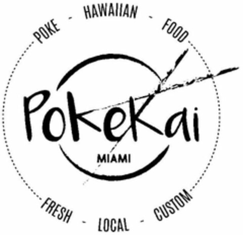 POKEKAI MIAMI POKE HAWAIIAN FOOD FRESH LOCAL CUSTOM Logo (USPTO, 10.11.2017)