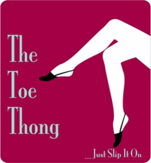 THE TOE THONG JUST SLIP IT ON Logo (USPTO, 11/18/2009)