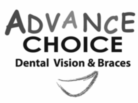 ADVANCE CHOICE DENTAL VISION & BRACES Logo (USPTO, 11/24/2009)