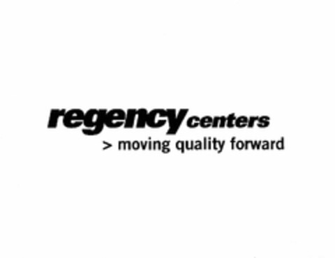 REGENCY CENTERS MOVING QUALITY FORWARD Logo (USPTO, 10.08.2011)