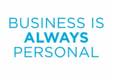 BUSINESS IS ALWAYS PERSONAL. Logo (USPTO, 06/04/2018)