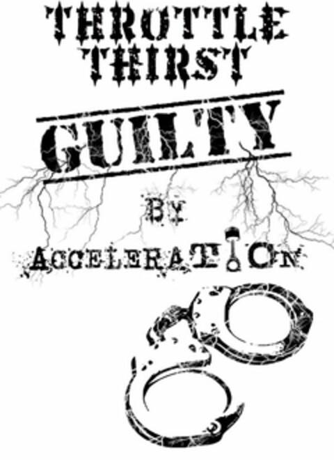 THROTTLE THIRST- GUILTY BY ACCELERATION Logo (USPTO, 11/01/2010)