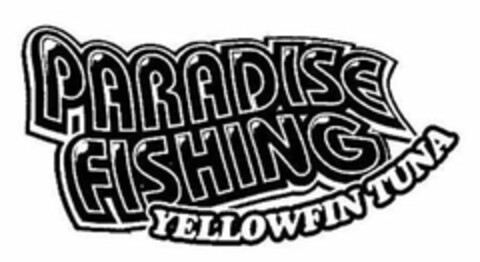 PARADISE FISHING YELLOWFIN TUNA Logo (USPTO, 12.01.2011)