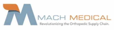 M MACH MEDICAL REVOLUTIONIZING THE ORTHOPEDIC SUPPLY CHAIN. Logo (USPTO, 09/05/2020)