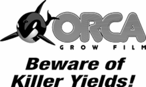 ORCA GROW FILM BEWARE OF KILLER YIELDS Logo (USPTO, 21.01.2010)