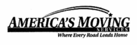 AMERICA'S MOVING SERVICES WHERE EVERY ROAD LEADS HOME Logo (USPTO, 10/18/2010)