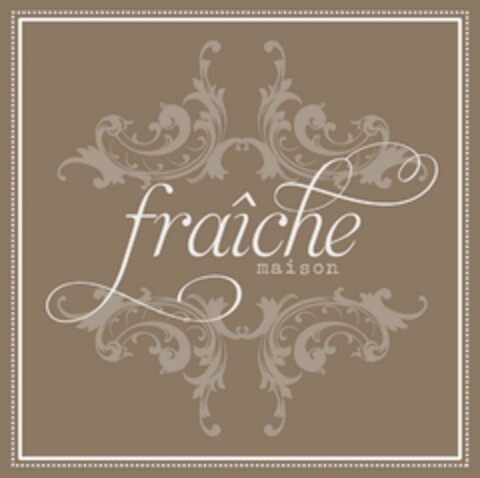FRAÎCHE MAISON Logo (USPTO, 04.06.2010)