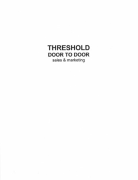 THRESHOLD DOOR TO DOOR SALES & MARKETING Logo (USPTO, 02/07/2012)