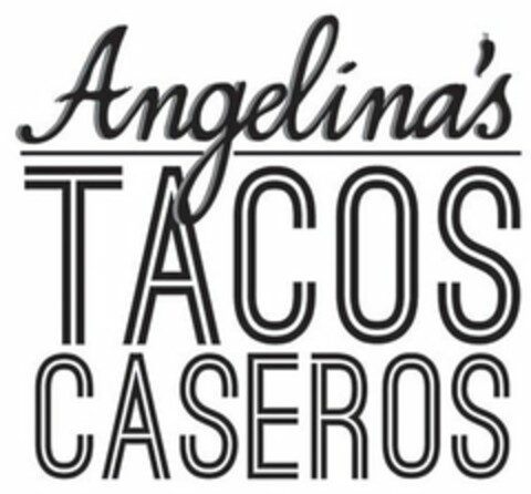 ANGELINA'S TACOS CASEROS Logo (USPTO, 08/14/2013)