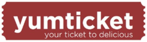 YUMTICKET YOUR TICKET TO DELICIOUS Logo (USPTO, 06.12.2013)