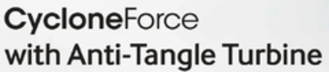 CYCLONEFORCE WITH ANTI-TANGLE TURBINE Logo (USPTO, 11.02.2016)