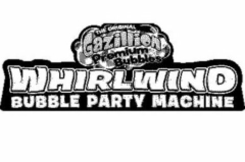 THE ORIGINAL GAZILLION PREMIUM BUBBLES WHIRLWIND BUBBLE PARTY MACHINE Logo (USPTO, 08.03.2016)