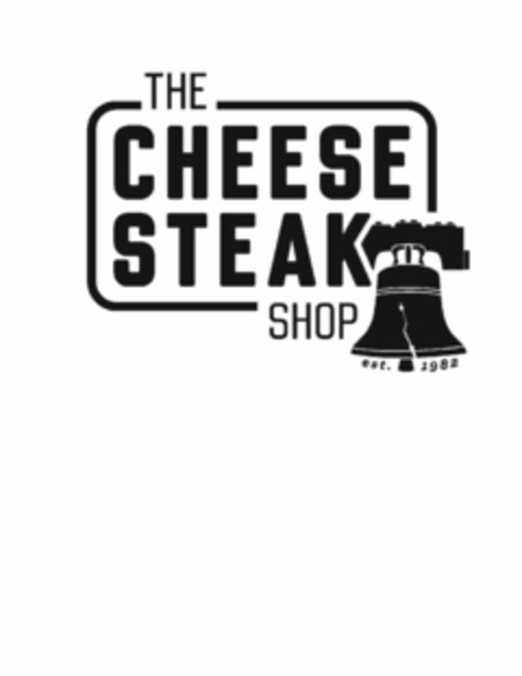 THE CHEESE STEAK SHOP EST. 1982 Logo (USPTO, 10/12/2018)