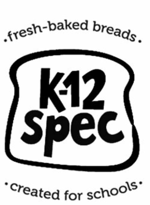 K-12 SPEC FRESH-BAKED BREADS CREATED FOR SCHOOLS Logo (USPTO, 04/19/2019)