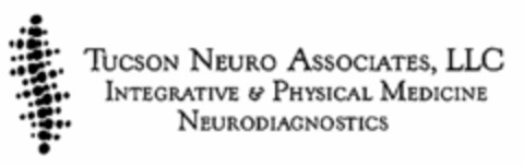 TUCSON NEURO ASSOCIATES, LLC INTEGRATIVE & PHYSICAL MEDICINE NEURODIAGNOSTICS Logo (USPTO, 08/31/2015)