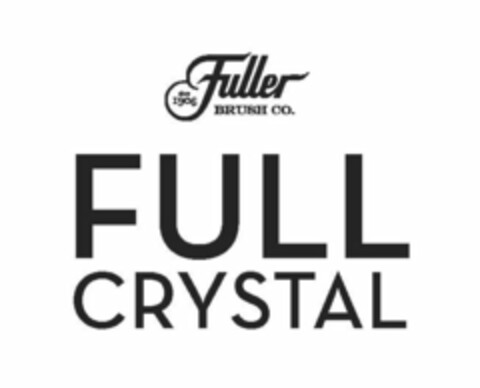 FULLER BRUSH CO. SINCE 1906 FULL CRYSTAL Logo (USPTO, 20.04.2017)