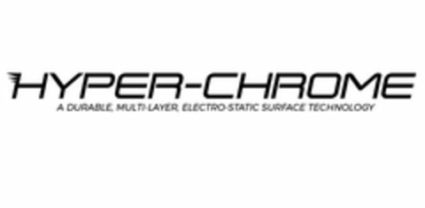 HYPER-CHROME A DURABLE MULTI-LAYER, ELECTRO-STATIC SURFACE TECHNOLOGY Logo (USPTO, 03/28/2019)